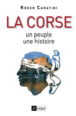 La Corse : un peuple, une histoire
