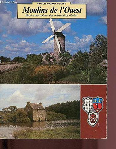 Les moulins de l'ouest. Moulins des collines, des rivières et de l'océan