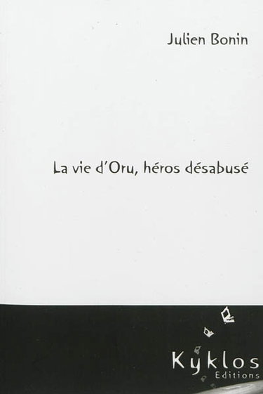 La vie d'Oru, héros désabusé. Vol. 1. Le refuge du passé