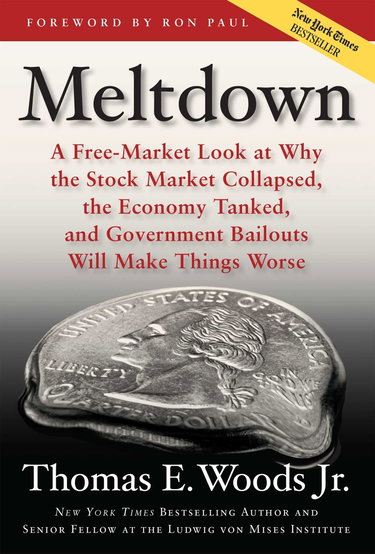 Couverture de Meltdown: A Free-Market Look at Why the Stock Market Collapsed, the Economy Tanked, and the Government Bailout Will Make Things Worse