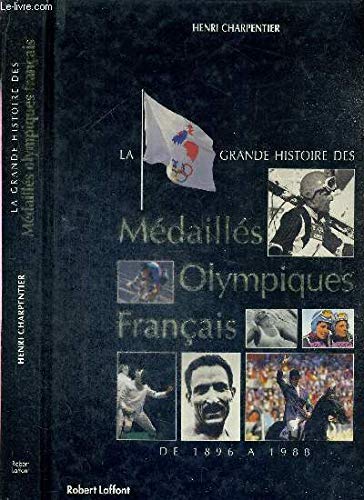 La Grande histoire des médaillés olympiques français : de 1896 à 1988