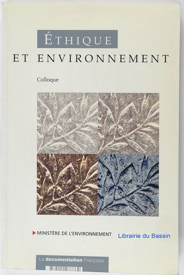 Ethique et environnement : actes du colloque du 13 décembre 1996 à la Sorbonne