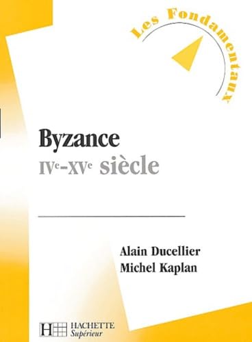 Byzance: Du 4e au 15e siècle