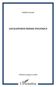 Les rapports presse-politique : mise au point d'une typologie idéale
