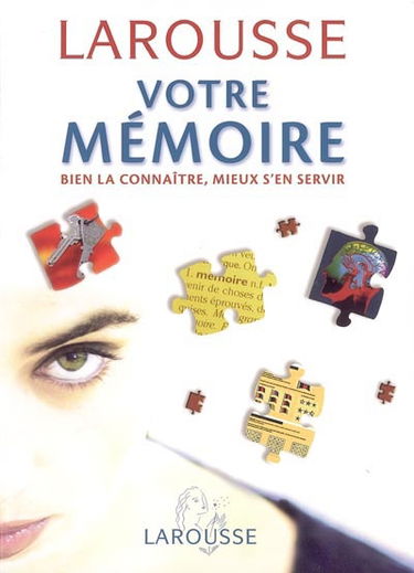 Votre mémoire : bien la connaître, mieux s'en servir