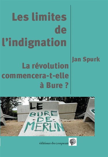 Les limites de l'indignation : la révolution commencera-t-elle à Bure ?