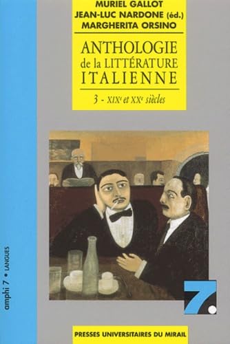 Anthologie de la littérature Italienne tome 3 (1ere édition). XIXe et xx e siec
