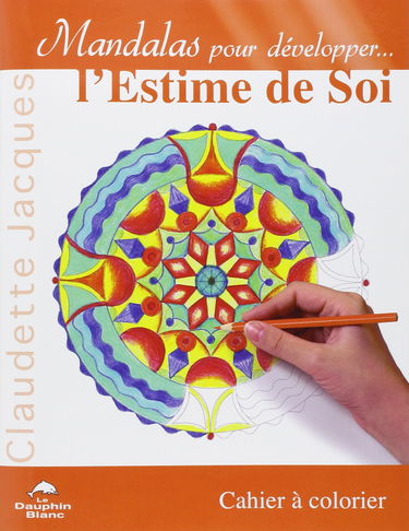 Mandalas pour développer... l'estime de soi : cahier à colorier