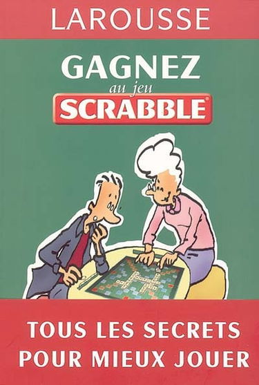 Gagnez au jeu Scrabble : tous les secrets pour mieux jouer