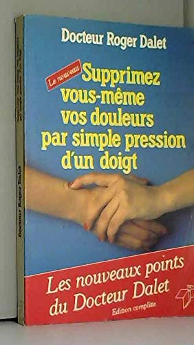 Supprimez vous-même vos douleurs par simple pression d'un doigt