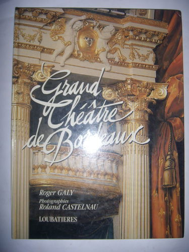 Grand Théâtre de Bordeaux : 1773-1992