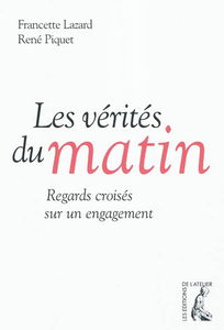 Les vérités du matin : regards croisés sur un engagement