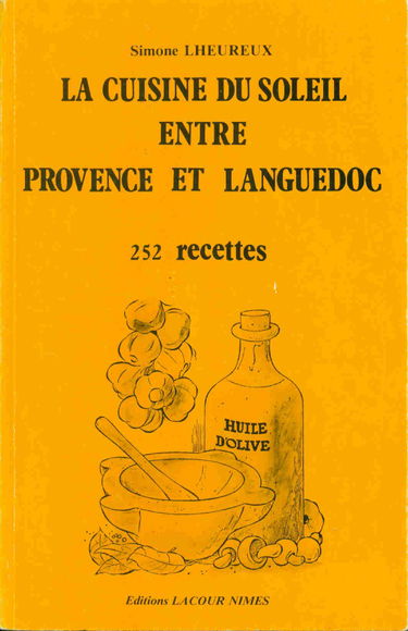 La Cuisine du soleil entre Provence et Languedoc : 252 recettes