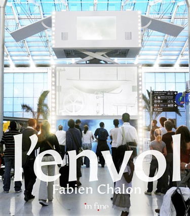 L'envol : Fabien Chalon : 25 ans d'alchimie