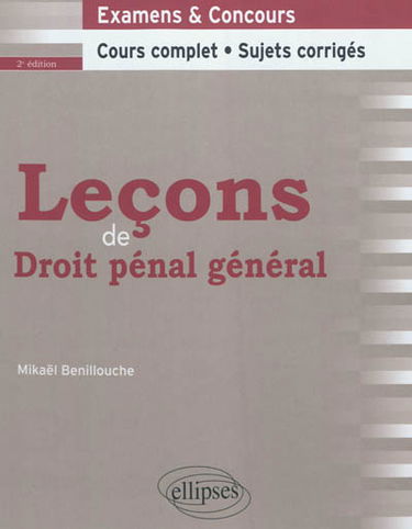 Leçons de droit pénal général : examens & concours : cours complet, sujets corrigés