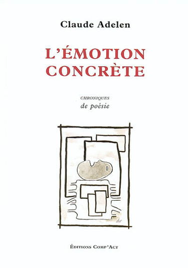 L'émotion concrète : chroniques de poésie