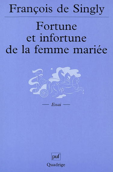 Fortune et infortune de la femme mariée : sociologie des effets de la vie conjugale