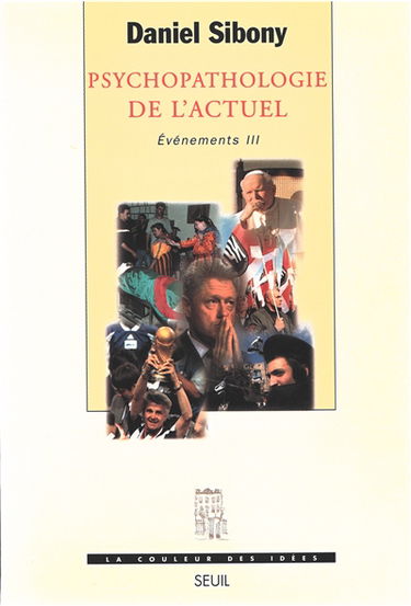 Evénements. Vol. 3. Psychopathologie de l'actuel