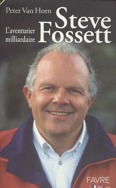 Steve Fossett : l'aventurier milliardaire
