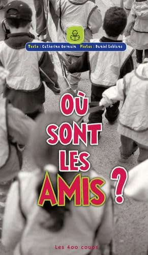 Où sont les amis ?