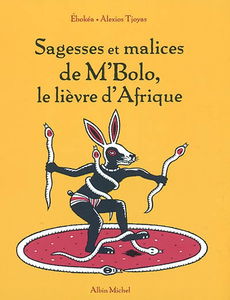 Sagesses et malices de M'Bolo, le lièvre d'Afrique