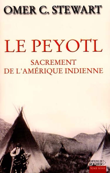 Le peyotl : sacrement de l'Amérique indienne