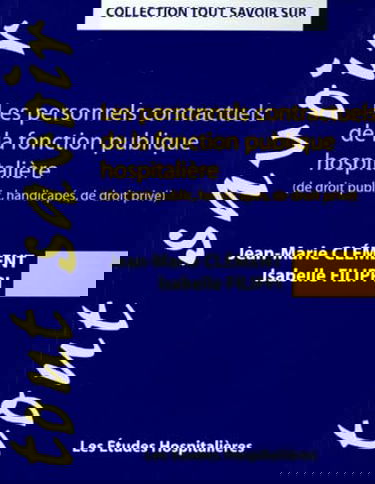 Les personnels contractuels de la fonction publique hospitalière: (De droit public, handicapés, de droit privé)
