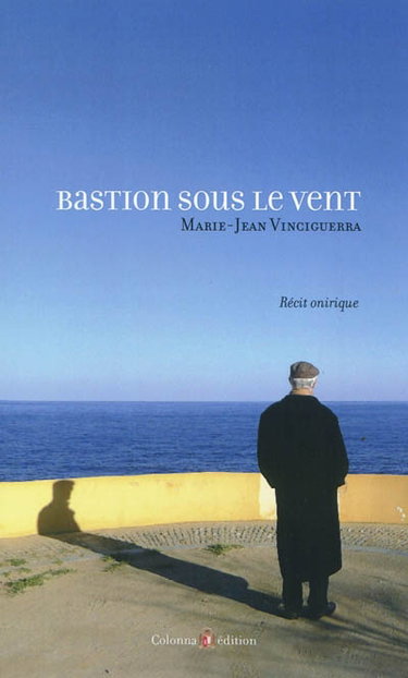 Couverture de Bastion sous le vent : récit onirique