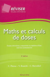 Maths et calculs de doses : études infirmières, préparation au diplôme d'État, exercice professionnel