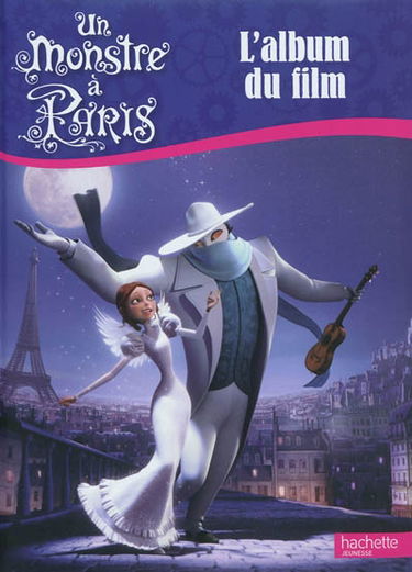 Un monstre à Paris : l'album du film