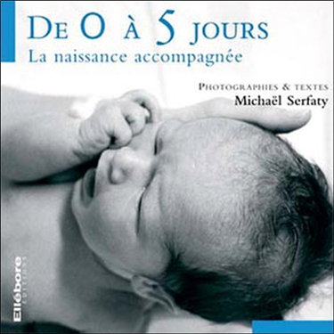 Couverture de De 0 à 5 jours : la naissance accompagnée