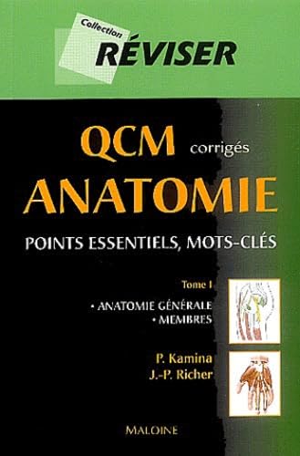 QCM corrigés Anatomie: Tome 1, Anatomie générale, Membres