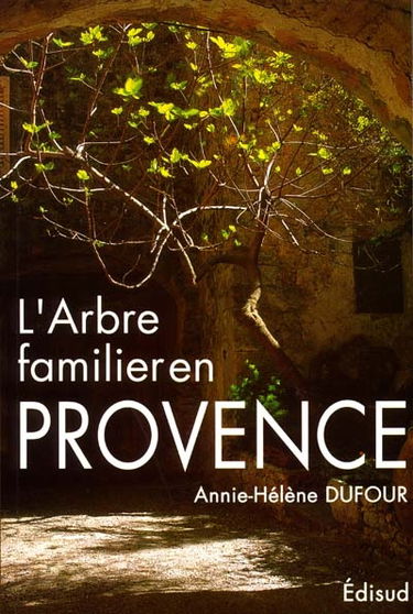 L'arbre familial en Provence : de la vocation du platane et quelques autres arbres