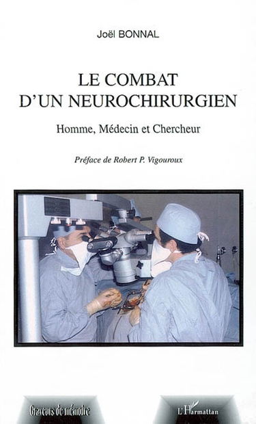 Le combat d'un neurochirurgien : homme, médecin et chercheur : chercher un sens à sa vie