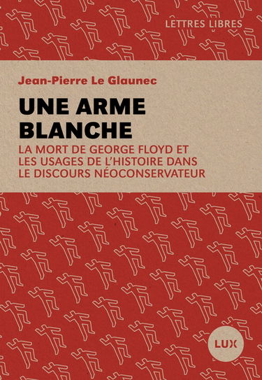 Une arme blanche : la mort de George Floyd et les usages de l'histoire dans le discours néoconservateur