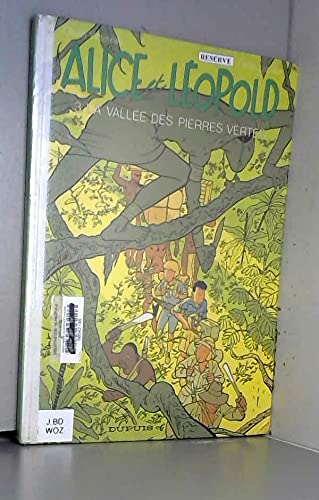 Alice et Léopold. Vol. 3. La Vallée des pierres vertes