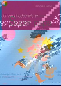Comment devenir un super papa