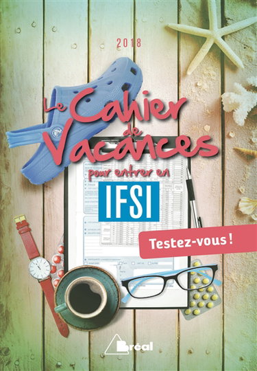 Couverture de Le cahier de vacances pour entrer en IFSI : testez-vous ! : 2018