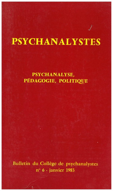 Couverture de Psychanalyse, pédagogie, politique (Revue du Collège de Psychanalystes N°6-1983)