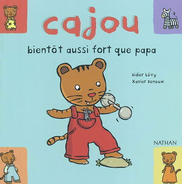 Cajou. Vol. 3. Cajou, bientôt aussi fort que papa