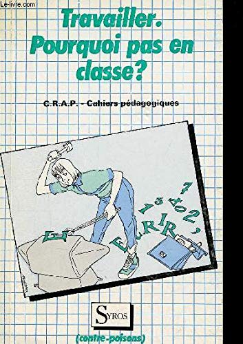 Cahiers pédagogiques : travailler, pourquoi pas en classe ?