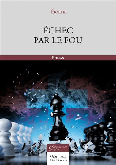 Echec par le fou : Roman