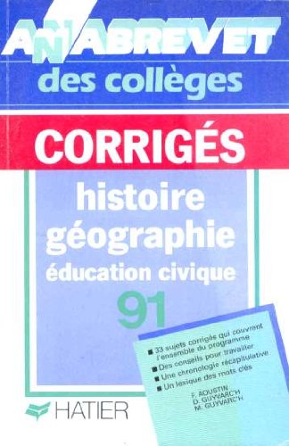 Couverture de Annabrevet 1991, Brevet des collèges Histoire Géographie Education Civique, corrigés, numéro 5 par Collectif