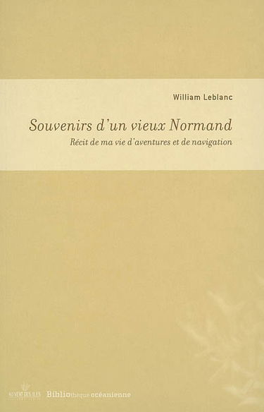 Souvenirs d'un vieux Normand : récit de ma vie d'aventures et de navigation
