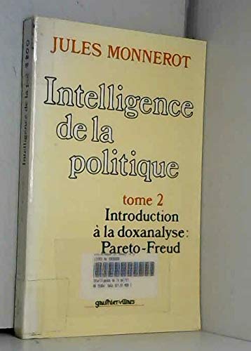 Intelligence de la politique : 02 : Introduction à la doxanalyse: Pareto-Freud