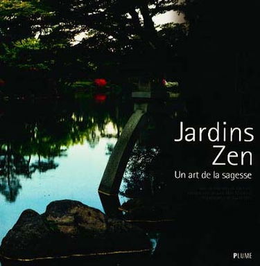 Jardins zen : un art de la sagesse