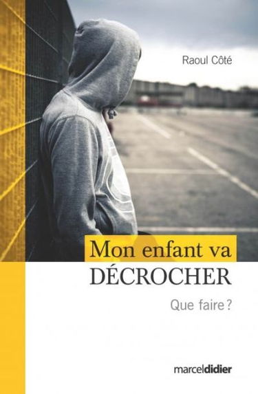 Mon enfant va décrocher : que faire ?