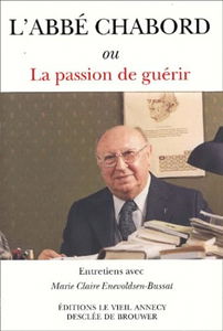 L'Abbé Chabord ou la passion de guérir