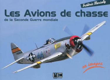 Les avions de chasse de la Seconde Guerre mondiale