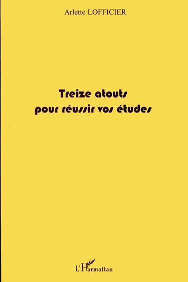 Treize atouts pour réussir vos études